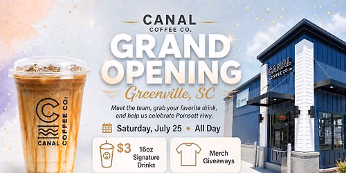 \ud83c\udf89 Canal Coffee Co. Grand Opening - Greenville, SC