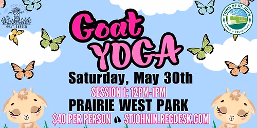 \ud83d\udc10Goat Yoga\ud83d\udc10- Saturday, May 30th- Session 1: 12pm-1pm- Prairie West Park