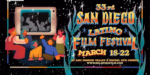33rd Annual San Diego Latino Film Festival