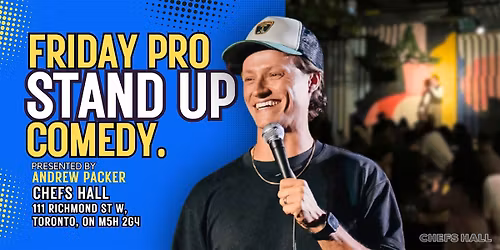 Friday Pro Stand Up Comedy @ Chefs Hall Toronto