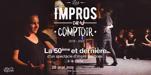 Les impros du comptoir \ud83c\udf73 Clap de fin : la 50\u00e8 et derni\u00e8re \u00b7 Show et DJ set