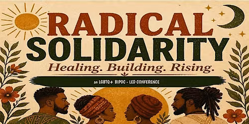 Radical Solidarity: Healing, Building, and Rising