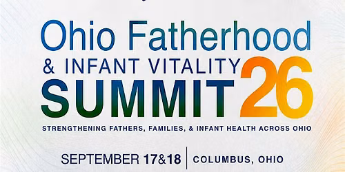 Ohio Fatherhood & Infant Vitality Summit