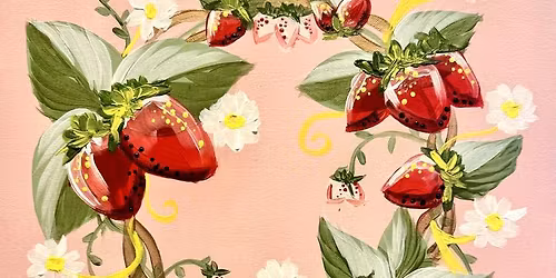 \ud83c\udf53 \u201cPaint and Sip: Strawberry Wreath\u201d