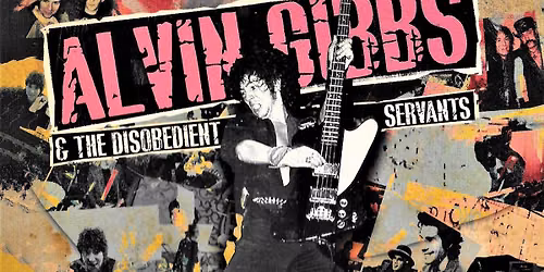 ALVIN GIBBS (UK Subs\/Iggy Pop)) AND THE DISOBEDIENT SERVANTS + DURCHFALL