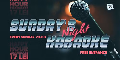 \ud83c\udfa4 Karaoke Night \ud83c\udfa4 Every Sunday @ Flying Circus
