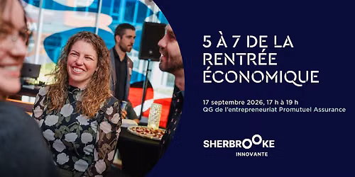 5 \u00e0 7 de la rentr\u00e9e \u00e9conomique - Sherbrooke