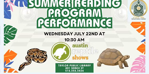 Austin Reptile Show - Summer Reading Program at Taylor Public Library!