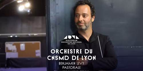 Symphonique - Orchestre du CNSMD de Lyon - Pastorale