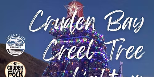 Creel Christmas Tree Light Up, Sea Shanties and Christmas Songs. Starts at 16:00, tree lit at 16:30
