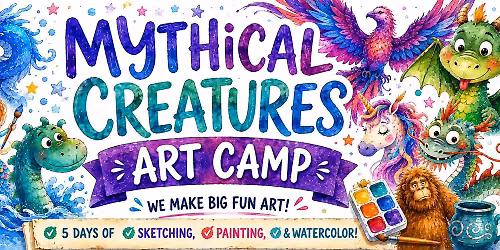 Morning Mythical Creatures Art Camp ages 6-11
