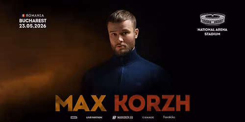 Max Korzh in Bucharest! 23.05.2026