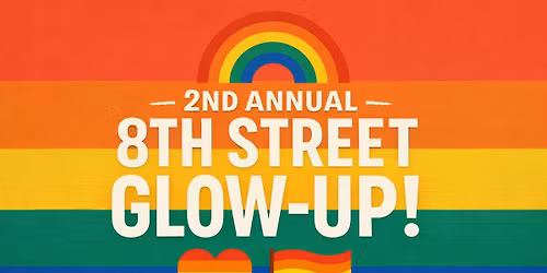 \ud83c\udf08\u2728 8th Street Glow-Up #2 \u2728\ud83c\udf08