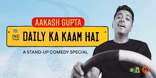 Aakash Gupta - Daily Ka Kaam Hai at Meridian Arts Centre - Lyric Theatre