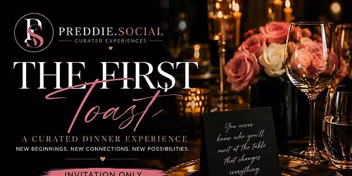 \u2728The First Toast\u2728A Curated Dinner Experience\u2728