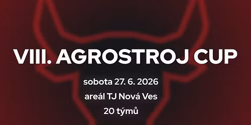 VIII. Agrostroj Cup