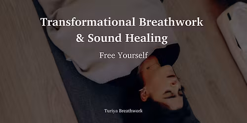 Transformational Breathwork and Sound Healing - Free Yourself
