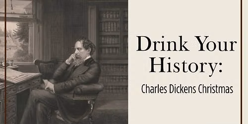 Drink Your History: Charles Dickens Christmas