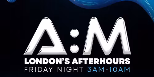 A:M After Hours \/\/ Free Entry Tickets