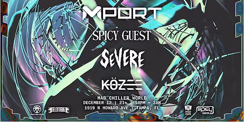 Mport, Spicy Guest, SEVERE, Kozee @ Mad Chiller World, Tampa Dec 12th