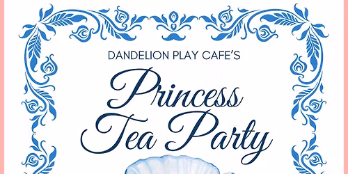Dandelion Princess Tea Party