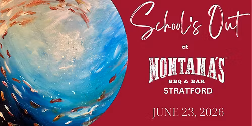 Social Art @ Montana's Stratford - School's Out