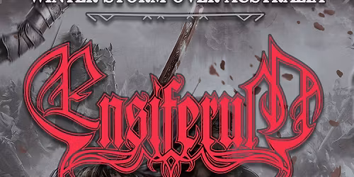 ENSIFERUM - Winter Storm Over Australia - Adelaide - Lion Arts Factory - Wed 27 May