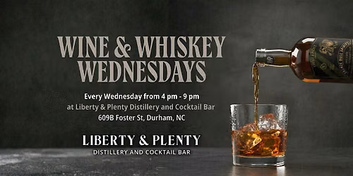 Wine & Whiskey Wednesdays at Liberty & Plenty