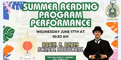 Daniel G. Benes Science - Summer Reading Program at Taylor Public Library!