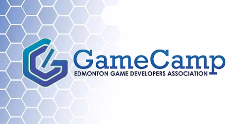 GameCamp Edmonton - July 2026 Edition