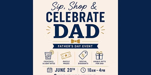 \u2728 Sip, Shop & Celebrate Dad \u2728