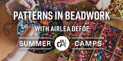 SUMMER CAMP | Patterns in Beadwork with Airlea Defoe | Day 1 of 5