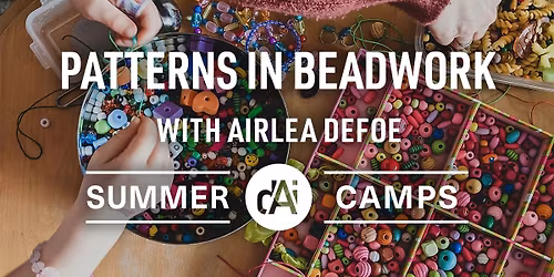 SUMMER CAMP | Patterns in Beadwork with Airlea Defoe | Day 1 of 5