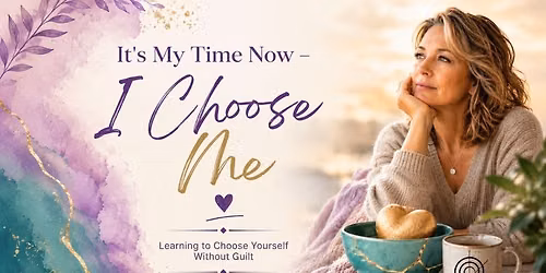 It's My Time Now - I Choose Me