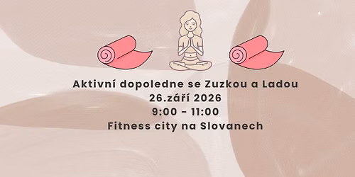 Aktivn\u00ed dopoledne se Zuzkou a Ladou - SOBOTA (26.9.2026)