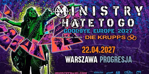 Ministry "Hate To Go: Goodbye Europe Tour" + Die Krupps \/ 22 IV 2027 \/ Warszawa