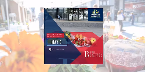 Farmers Market Series at The Battery Atlanta Presented by Kaiser Permanente