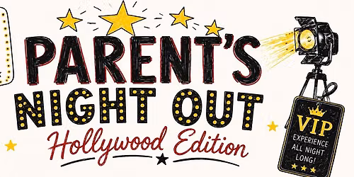 Parent's Night Out - Hollywood Edition