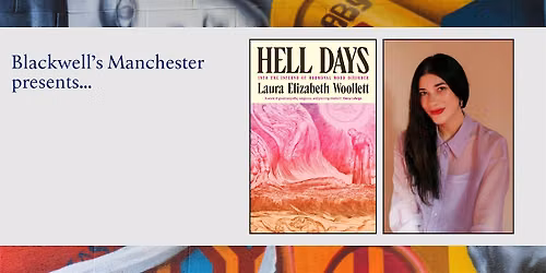 HELL DAYS: Laura Elizabeth Woollett in conversation