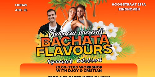 \ud83d\udd14 Bachata Flavours Eindhoven \ud83d\udd38 Friday August 28 \ud83d\udd38 Djoy & Cristian \ud83d\udd38 DJ Kima