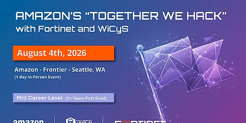 Amazon's "Together We Hack" with Fortinet and WiCyS