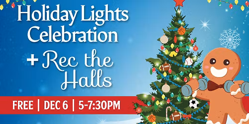Holiday Lights Celebration & Rec the Halls