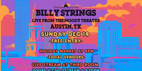 Billy Strings Watch Party - Live from Austin, TX + Holiday Market @ Third Room