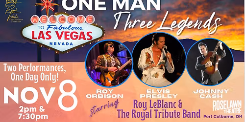 One Man Three Legends LIVE! Roselawn Theatre, Port Colborne
