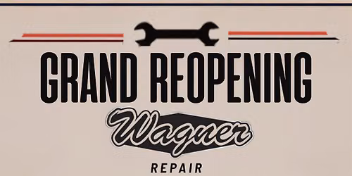 Grand Reopening of Wagner Repair-Customer Appreciation BBQ