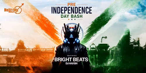 PRE-INDEPENDENCE DAY BASH BRIGHT BEATS & DJ HARSH