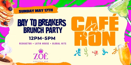BAY TO BREAKERS BRUNCH PARTY @ ZO\u00cb 12PM | SAN FRANCISCO
