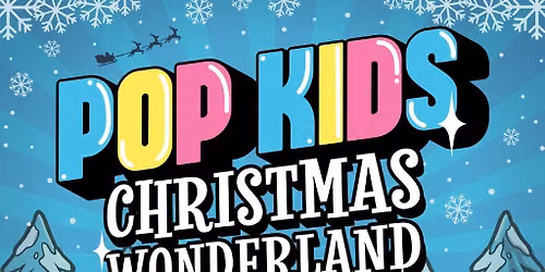 Popkids Nottingham - Christmas Wonderland