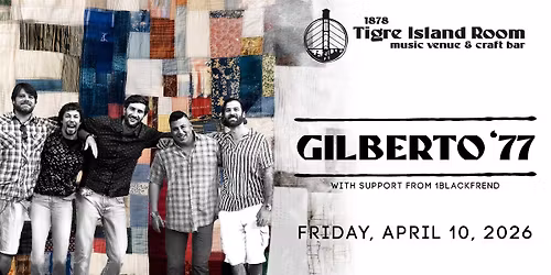 Gilberto '77 & 1blackfriend - Live at Tigre Island Room