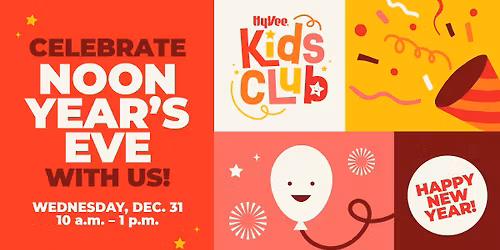 \ud83c\udf89 Hy-Vee Kids Club: Noon Years Eve \ud83c\udf89
